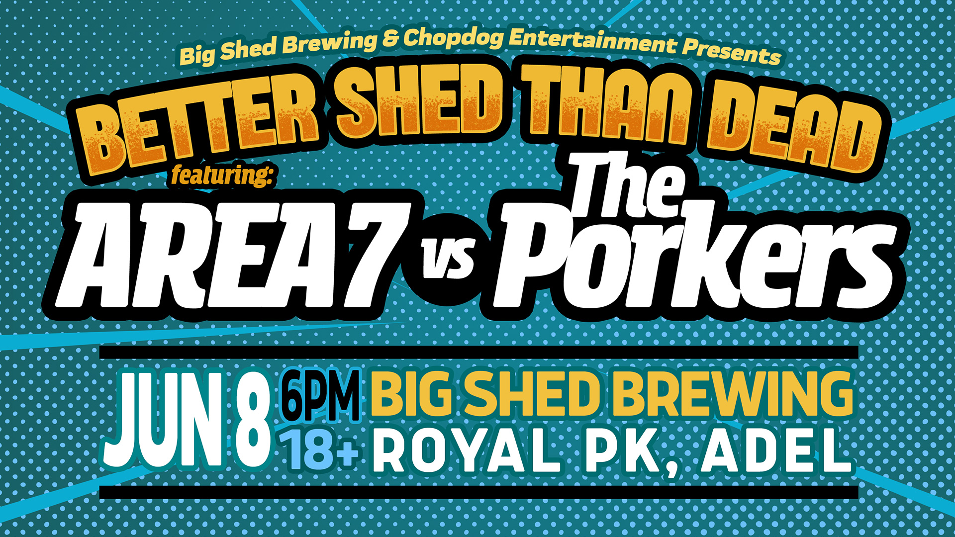 Open up for Area 7 & The Porkers at Better Shed Than Dead Festival