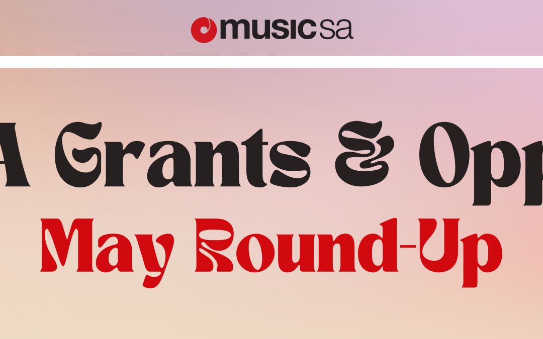 SA GRANTS AND OPPORTUNITIES: MAY ROUND UP