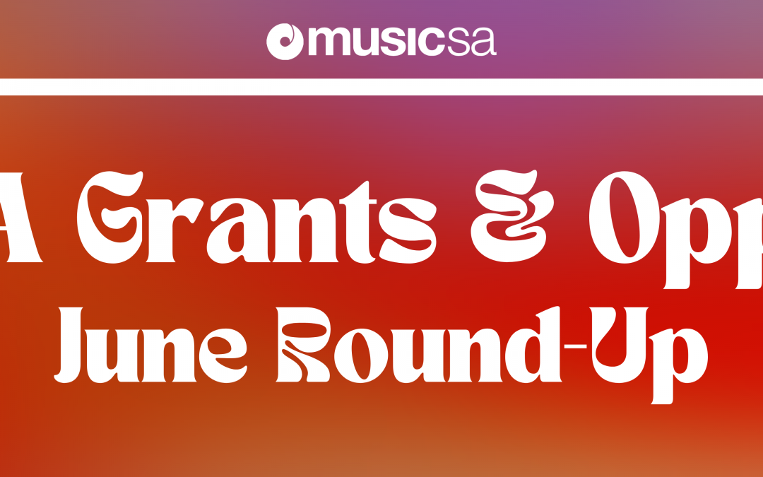 SA GRANTS AND OPPORTUNITIES: JUNE ROUND UP